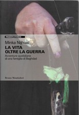 La vita oltre la guerra. Avventure quotidiane di una famiglia di Baghdad