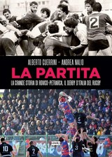 La partita. La grande storia di Rovigo-Petrarca, il derby d’Italia del rugby [Pa