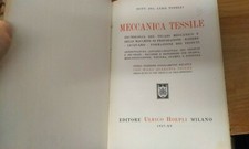 DOTT. ING. LUIGI TONELLI-MECCANICA TESSILE-ULRICO HOEPLI - 1937-OTTIMO RARO-SZ66