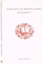 L'originale miscellanea di Schott. . Schott Ben. 2004. .