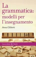 La grammatica: modelli per l'insegnamento - Ciliberti Anna