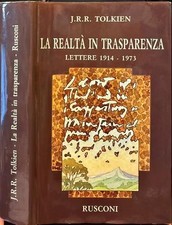 La realtà in trasparenza. Lettere 1914-1973 di Tolkien, John Ronald Reuel