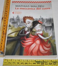 Malzieu Mathias - La meccanica del cuore - UE Feltrinelli - 07E03