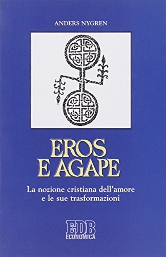 Eros agape la - agape., nozione