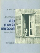 VITA MORTE MIRACOLI FOTOGRAFIA GHIGLIANO, MARILAIDE ROSENBERG & SELLIER 1988