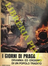 I giorni di Praga. Dramma ed eroismo di un popolo tradito. (2-93848)