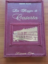 LA REGGIA DI CASERTA  EDIZIONE ITALIANA LINEA ORO - 1998 EDITRICE BONECHI