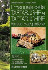 Il manuale delle tartarughe e tartarughine terrestri e acquatiche De Vecchi Daun