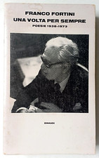 UNA VOLTA PER SEMPRE, Franco Fortini - 1a ediz. Einaudi 1978