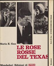 LE ROSE ROSSE DEL TEXAS - NERIN E. GUN - J.F.KENNEDY 1° EDIZIONE 1964