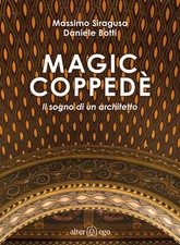 Magic Coppedè. Il sogno di un