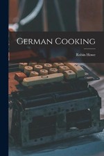German Cooking by Robin Howe