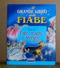 Fiabe di fate, maghi e streghe •Il grande libro delle fiabe• Fabbri 2003