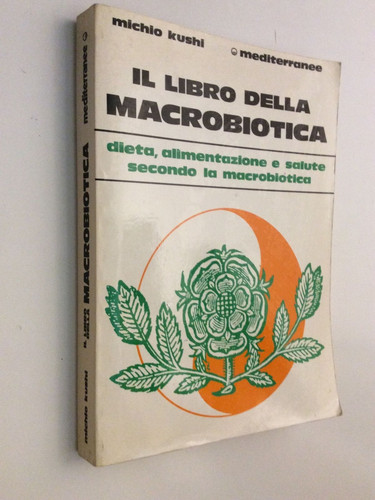 Libro della macrobiotica - il,
