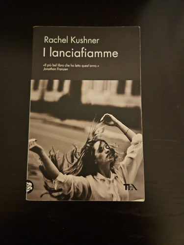 Lanciafiamme rachel kushner - lanciafiamme.,