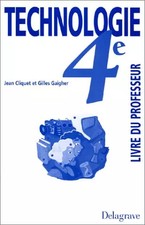 Technologie, 4e. Livre du professeur, Cliquet et  Jean Gaigher