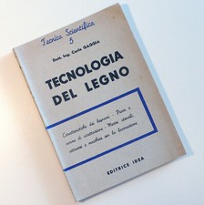 CARLO GAGGIA TECNOLOGIA DEL LEGNO EDITRICE IDEA 1945 L3099S47