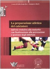 La preparazione atletica del calciatore - Giulio Sergio Roi, Giampiero Alberti