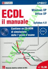ECDL. Il manuale. Syllabus 4.0 (Windows XP - Office XP). (3-75311)