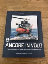 Ancore in volo. Cinquant'anni di elicotteri marina militare italiana. Albertelli