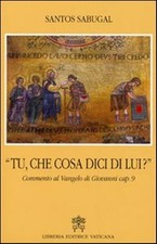 Tu che cosa dici di lui