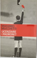 "Licenziare i padroni?", Massimo Mucchetti, Feltrinelli, Milano, 2003