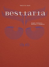 Libri Bestiaria. Animali Fantastici, Mostruosi E Allegorici. Ediz. Illustrata