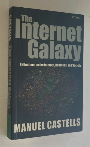 Castells the internet galaxy - the,