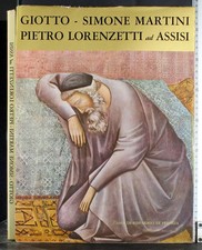 GIOTTO, SIMONE MARTINI, PIETRO LORENZETTI AD ASSISI. GUGLIELMI. PIZZI. 1ED.