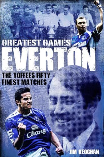 Everton greatest games the - everton,