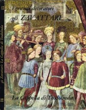 Gli Zavattari. La Cappella di Teodolinda. Renata Negri, testo di. 1969. .