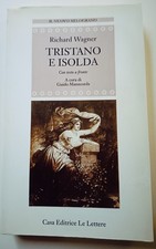 Wagner: Tristano e Isolda | libretto con testo a fronte | Ed. Le Lettere, 1994