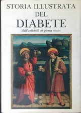 STORIA ILLUSTRATA DEL DIABETE DALL'ANTICHITA' AI GIORNI NOSTRI AA.VV. EDITIEMME