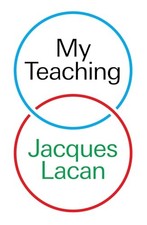 My Teaching, Lacan, Jacques