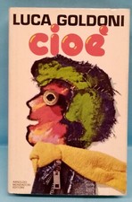 Luca goldoni cioe mondadori - goldoni,