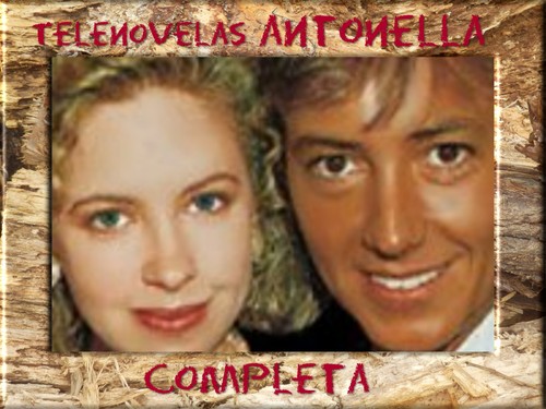 Telenovelas antonella completa - antonella,