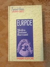 EURIPIDE - MEDEA - TROIANE - BACCANTI ED. FABBRI 1995