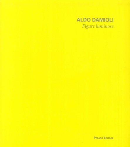 Aldo damioli figure luminose - aldo, damioli.