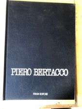 PIERO BERTACCO 1924/1984 - A. BARBAZZA E ALTRI.  FRARA EDITORE 1985