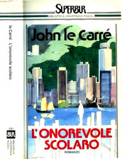 John Le Carré " L'ONOREVOLE SCOLARO " Editore Rizzoli ( 1988 ) - Romanzo