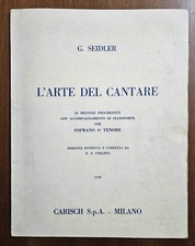 L'Arte Del Cantare - G. Seidler - Ed. Carisch, 1981. Spartiti Canto E Pianoforte