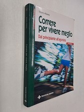 CORRERE PER VIVERE MEGLIO - ROBERTO ALBANESI - TECNICHE NUOVE - 2011