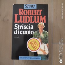 ROBERT LUDLUM - STRISCIA DI CUOIO - RIZZOLI 1995 - SECONDA EDIZ.  (INTROVABILE)