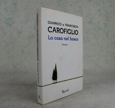 Gianrico e Francesco CAROFIGLIO La casa nel bosco ROMANZO RIzzoli LIBRO
