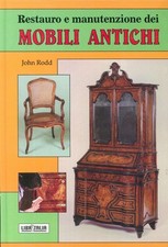 Il Restauro dei Mobili Antichi