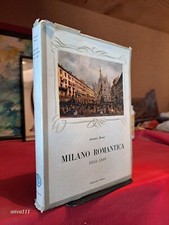Antonio Monti - MILANO ROMANTICA 1814 - 1848  / Ed. Domus 1946 / 1° ed.