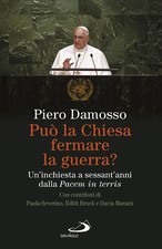 Libri Piero Damosso - Puo La Chiesa Fermare La Guerra? Un'inchiesta A Sessant'an