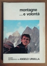 MONTAGNE.. e volontà Diario Alpinistico di ANGELO URSELLA - 1977 - 3° Edizione