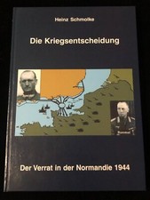Schmolke " La decisione di guerra - Il tradimento in Normandia 1944 "