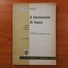 Il funzionario di banca. Guida pratica legale - Giovanni Verrei - Pirola 1958